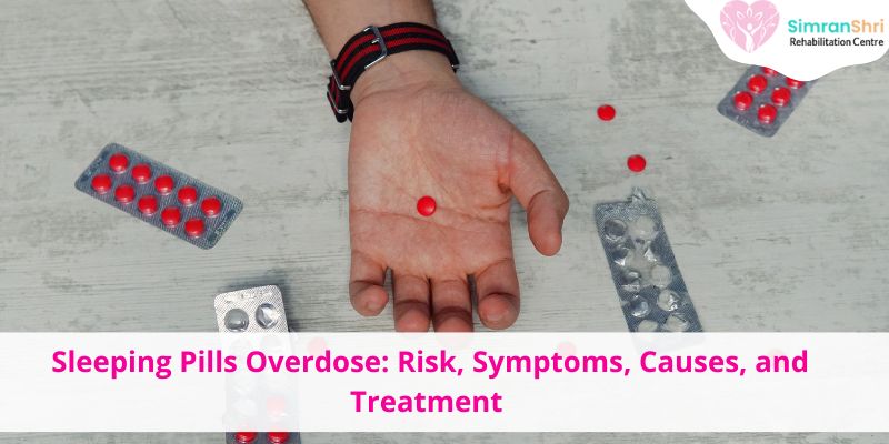 Sleeping Pills Overdose Risk Symptoms Causes and Treatment
