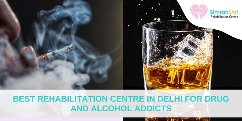 Best Rehabilitation Centre in Delhi for Drug and Alcohol Addicts