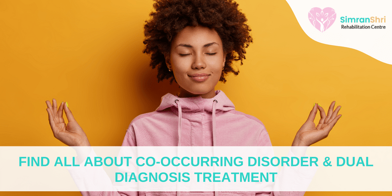 Find All About Co-Occurring Disorder & Dual Diagnosis Treatment