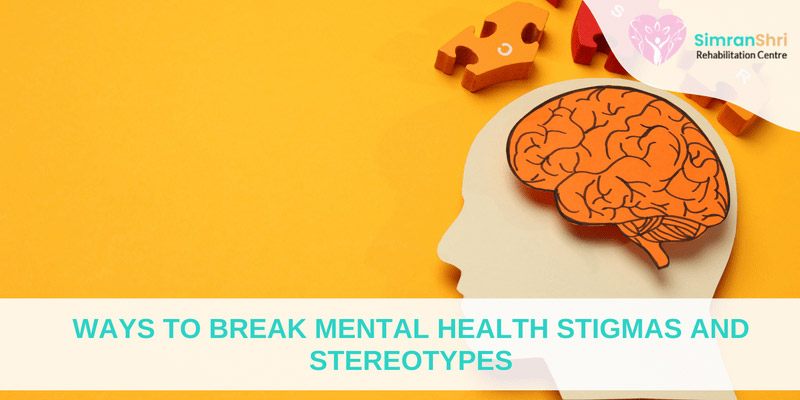 Ways To Break Mental Health Stigmas and Stereotypes