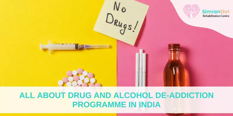 All About Drug and  Alcohol De-addiction Programme in India