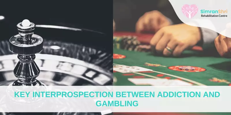 Key Interprospection Between Addiction And Gambling