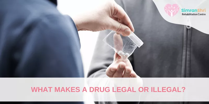 What Makes a Drug Legal or Illegal