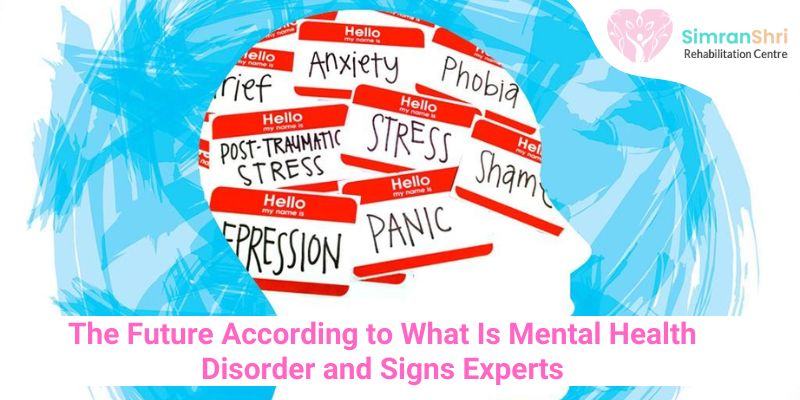 What Is Mental Health Disorder And Signs & Symptoms
