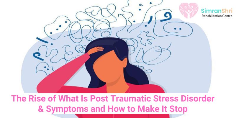 What is Post Traumatic Stress Disorder & Symptoms