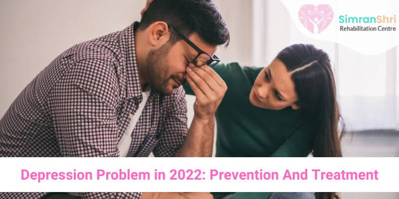 Depression Problem in 2022: Prevention And Treatment