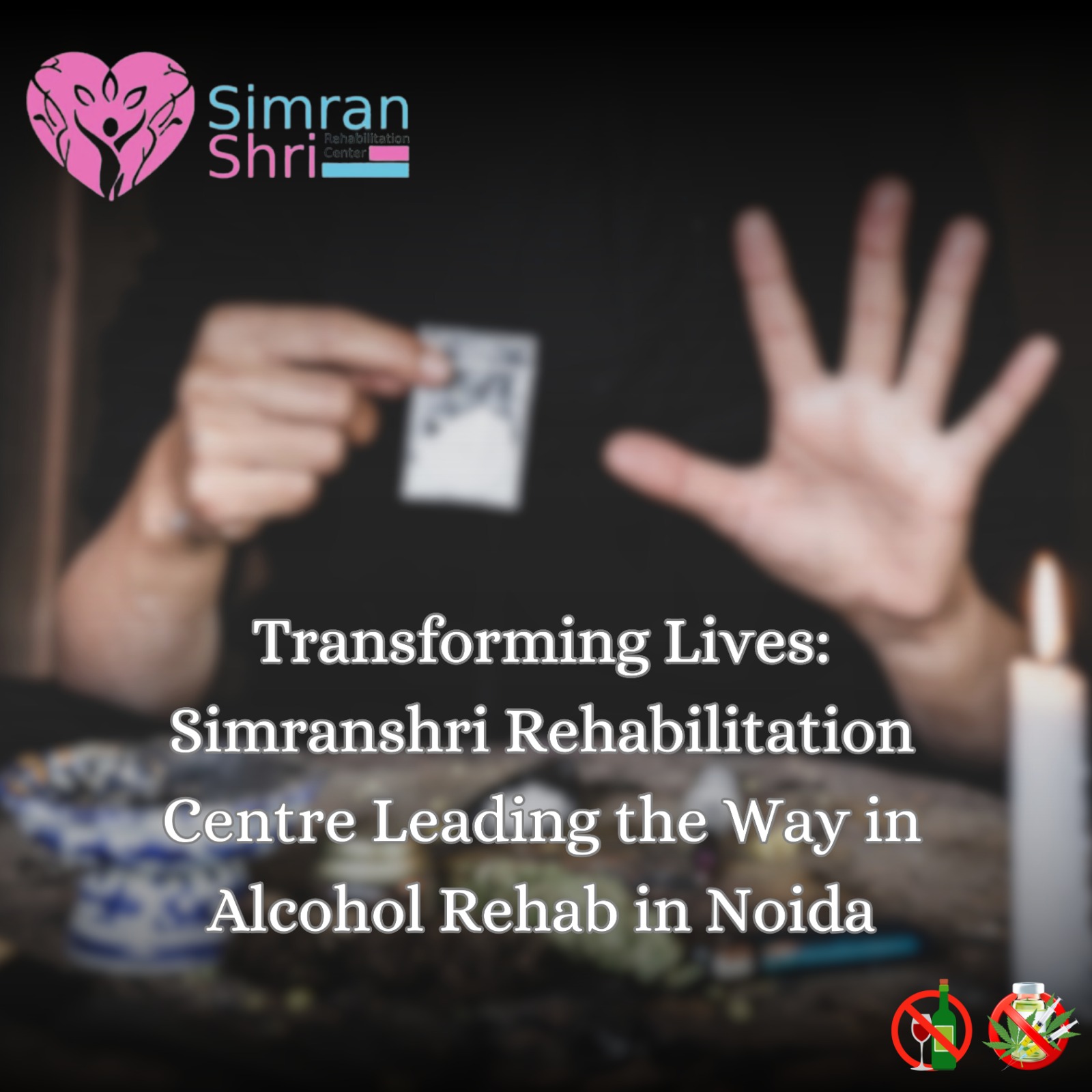 Simranshri Rehabilitation Centre Leading the Way in Alcohol Rehab in Noida